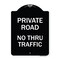 Signmission Private Road No Thru Traffic Heavy-Gauge Aluminum Architectural Sign, 24" x 18", BW-1824-23242 A-DES-BW-1824-23242 - alternate 1